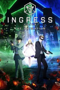 Ingress: The Animation: Saison 1