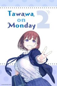 Getsuyoubi no Tawawa: Saison 2