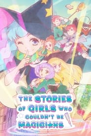 Mahoutsukai Ni Narenakatta Onnanoko No Hanashi – The Stories of Girls Who Couldn’t Be Magicians