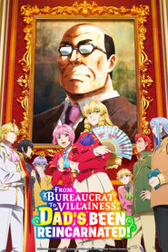 From Bureaucrat to Villainess: Dad&rsquo;s Been Reincarnated!: Saison 1