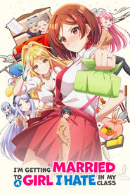 I&rsquo;m Getting Married to a Girl I Hate in My Class: Saison 1