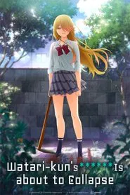Watari-kun no xx ga Houkai Sunzen