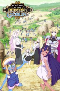 So What&rsquo;s Wrong with Getting Reborn as a Goblin?: Saison 1